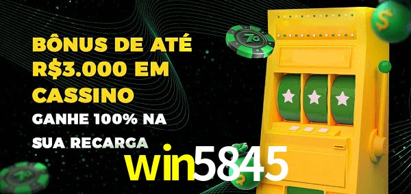 win5845 melhor bônus de depósito